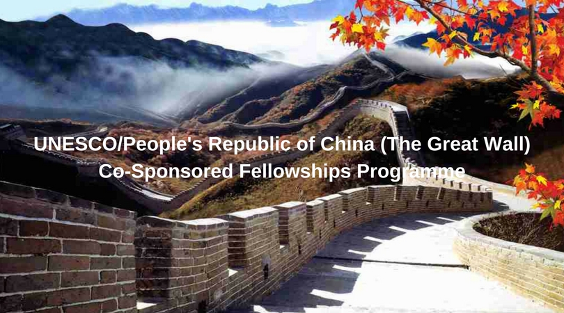 UNESCO Peoples Republic of China The Great Wall Co Sponsored Fellowships Programme 2020 2021